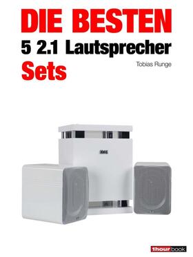 Runge / Köhler / Rechenbach | Die besten 5 2.1-Lautsprecher-Sets | E-Book | sack.de