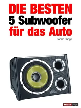 Runge / Michels |  Die besten 5 Subwoofer für das Auto | eBook | Sack Fachmedien