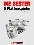 Runge / Barske / Schmidt |  Die besten 5 Plattenspieler (Band 5) | eBook | Sack Fachmedien