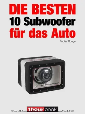 Runge / Michels |  Die besten 10 Subwoofer für das Auto | eBook | Sack Fachmedien