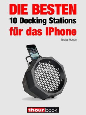 Runge / Johannsen / Schmitt |  Die besten 10 Docking Stations für das iPhone | eBook | Sack Fachmedien