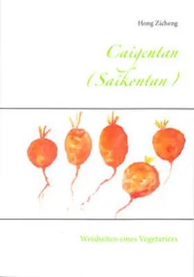 Hung / Zicheng / Ying-ming |  Caigentan (Saikontan) | Buch |  Sack Fachmedien
