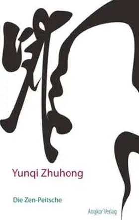 Zhuhong |  Die Zen-Peitsche | Buch |  Sack Fachmedien