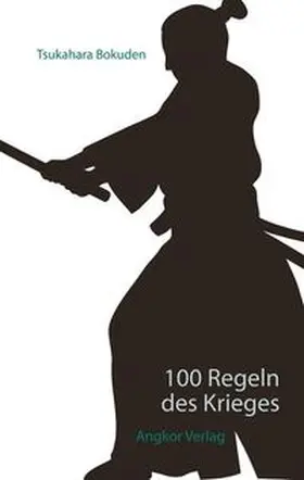 Bokuden / Shusaku / Masatake | 100 Regeln des Krieges | Buch | 978-3-943839-70-8 | www.sack.de