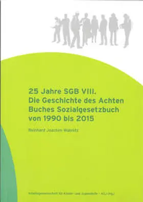 Wabnitz |  25 Jahre SGB VIII. Die Geschichte des Achten Buches Sozialgesetzbuch von 1990 bis 2015 | Buch |  Sack Fachmedien