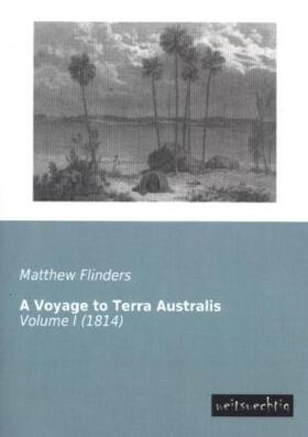 Flinders |  A Voyage to Terra Australis | Buch |  Sack Fachmedien