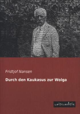 Nansen |  Durch den Kaukasus zur Wolga | Buch |  Sack Fachmedien