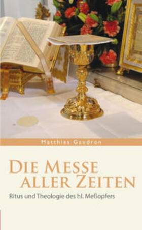 Gaudron | Die Messe aller Zeiten | Buch | 978-3-943858-04-4 | sack.de