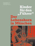 Bräsel / Baumann / Eberle |  Der Lebensborn in München | Buch |  Sack Fachmedien