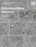 Weber / Musso / Lehrstuhl für Baukonstruktion und Baustoffkunde, Technische Universität München, Prof. Florian Musso |  Natursteinführer München | Buch |  Sack Fachmedien
