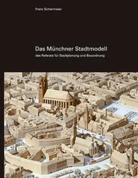 Schiermeier |  Das Münchner Stadtmodell | Buch |  Sack Fachmedien