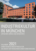 Arbeitskreis Industriekultur in München im Archiv der Münchner Arbeiterbewegung / Filchner / Otten |  Industriekultur in München | Sonstiges |  Sack Fachmedien