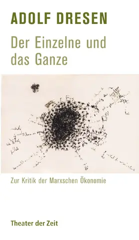 Dresen / Dieckmann |  Adolf Dresen - Der Einzelne und das Ganze | eBook | Sack Fachmedien