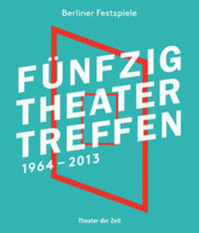 Berliner Festspiele |  Fünfzig Theatertreffen | Buch |  Sack Fachmedien