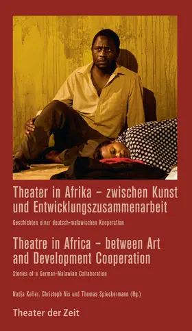 Keller / Nix / Spieckermann | Theater in Afrika - zwischen Kunst und Entwicklungszusammenarbeit / Theatre in Africa - between Art and Development Cooperation | E-Book | sack.de