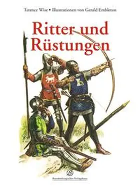 Wise |  Ritter und Rüstungen | Buch |  Sack Fachmedien