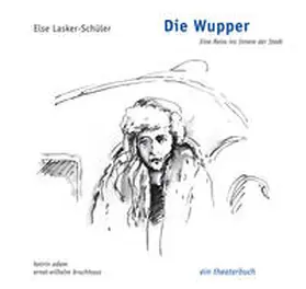 Lasker-Schüler / Adam / Bruchhaus |  Die Wupper - Eine Reise ins Innere der Stadt | Buch |  Sack Fachmedien