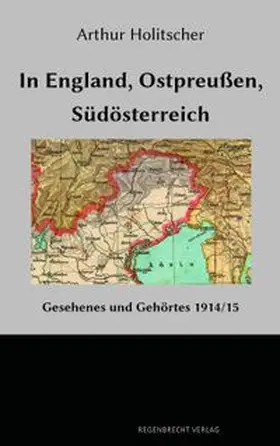 Holitscher | In England, Ostpreußen, Südösterreich | Buch | 978-3-943889-50-5 | www.sack.de