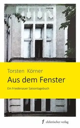 Körner |  Aus dem Fenster | Buch |  Sack Fachmedien