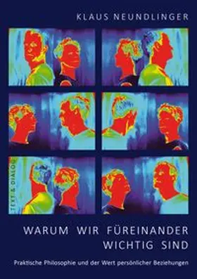 Neundlinger |  Warum wir füreinander wichtig sind | Buch |  Sack Fachmedien