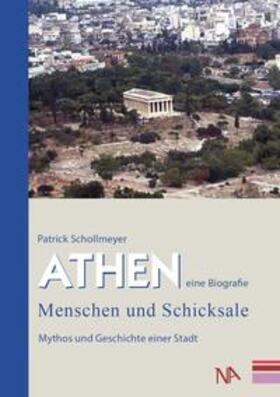 Schollmeyer |  Athen – eine Biografie | Buch |  Sack Fachmedien