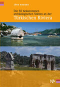 Wagner |  Die 50 bekanntesten archäologischen Stätten an der Türkischen Riviera | eBook | Sack Fachmedien