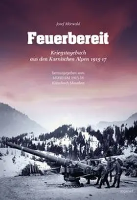 Mörwald / Museum 1915-18 Kötschach-Mauthen |  Feuerbereit | Buch |  Sack Fachmedien
