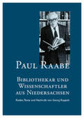 Ruppelt |  Paul Raabe - Bibliothekar und Wissenschaftler aus Niedersachsen | Buch |  Sack Fachmedien