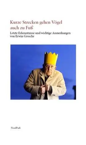 Grosche / Becker |  Kurze Strecken gehen Vögel auch zu Fuß | Buch |  Sack Fachmedien