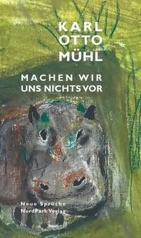 Mühl |  Machen wir uns nichts vor. | Buch |  Sack Fachmedien
