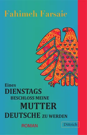 Farsaie |  Eines Dienstags beschloss meine Mutter Deutsche zu werden | eBook | Sack Fachmedien