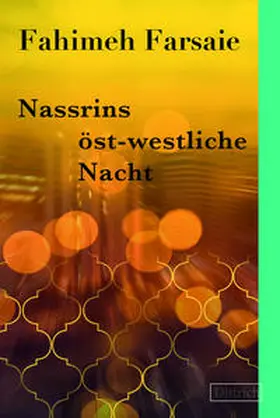 Farsaie |  Nassrins öst-westliche Nacht | Buch |  Sack Fachmedien