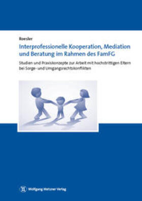 Roesler |  Interprofessionelle Kooperation, Mediation und Beratung im Rahmen des FamFG | Buch |  Sack Fachmedien