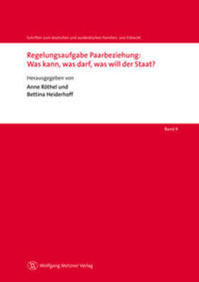 Heiderhoff / Röthel |  Regelungsaufgabe Paarbeziehung: Was kann, was darf, was will der Staat? | Buch |  Sack Fachmedien