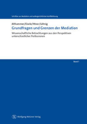 Althammer / Löhnig / Ittner | Grundfragen und Grenzen der Mediation | Buch | 978-3-943951-06-6 | sack.de