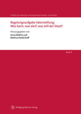 Röthel / Heiderhoff |  Regelungsaufgabe Vaterstellung: Was kann, was darf, was will der Staat? | Buch |  Sack Fachmedien