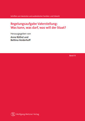 Röthel / Heiderhoff | Regelungsaufgabe Vaterstellung: Was kann, was darf, was will der Staat? | E-Book | sack.de