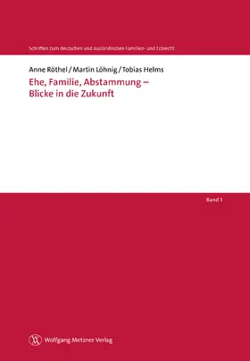 Röthel / Löhnig / Helms |  Ehe, Familie, Abstammung - Blicke in die Zukunft | eBook | Sack Fachmedien