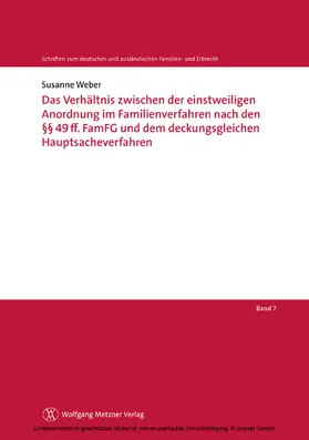 Weber / Helms / Löhnig |  Das Verhältnis zwischen der einstweiligen Anordnung im Familienverfahren nach den §§ 49ff. FamFG und dem deckungsgleichen Hauptsacheverfahren | eBook | Sack Fachmedien