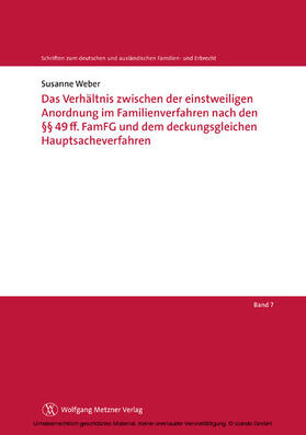Weber / Helms / Löhnig | Das Verhältnis zwischen der einstweiligen Anordnung im Familienverfahren nach den §§ 49ff. FamFG und dem deckungsgleichen Hauptsacheverfahren | E-Book | sack.de