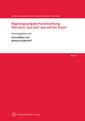 Heiderhoff / Röthel | Regelungsaufgabe Paarbeziehung: Was kann, was darf, was will der Staat? | E-Book | sack.de