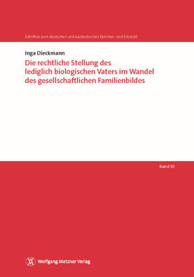Dieckmann / Helms / Löhnig |  Die rechtliche Stellung des lediglich biologischen Vaters im Wandel des gesellschaftlichen Familienbildes | eBook | Sack Fachmedien