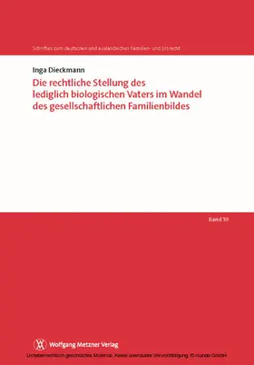 Dieckmann / Helms / Löhnig |  Die rechtliche Stellung des lediglich biologischen Vaters im Wandel des gesellschaftlichen Familienbildes | eBook | Sack Fachmedien