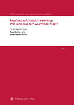 Röthel / Heiderhoff |  Regelungsaufgabe Mutterstellung: Was kann, was darf, was will der Staat? | Buch |  Sack Fachmedien