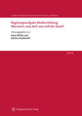 Röthel / Heiderhoff |  Regelungsaufgabe Mutterstellung: Was kann, was darf, was will der Staat? | Buch |  Sack Fachmedien