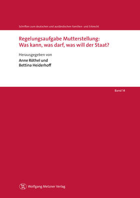 Röthel / Heiderhoff | Regelungsaufgabe Mutterstellung: Was kann, was darf, was will der Staat? | E-Book | sack.de