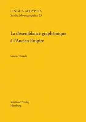 Thuault | La dissemblance graphémique à l’Ancien Empire | Buch | 978-3-943955-23-1 | sack.de