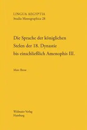 Brose |  Die Sprache der königlichen Stelen der 18. Dynastie bis einschließlich Amenophis III. | Buch |  Sack Fachmedien