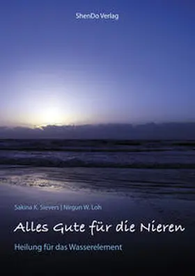 Sievers / Loh |  Alles Gute für die Nieren | Buch |  Sack Fachmedien