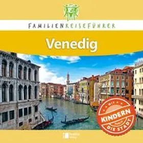 Robert |  Familienreiseführer Venedig | Buch |  Sack Fachmedien